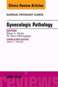 Gynecologic Pathology, An issue of - Click Image to Close