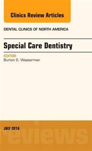 Special Care Dentistry, An issue of