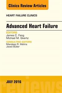 Advanced Heart Failure, An Issue of