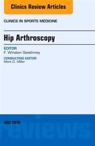 Hip Arthroscopy, An Issue of Clinics in - Click Image to Close