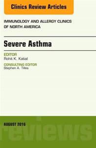 Severe Asthma, An Issue of Immunology amp;