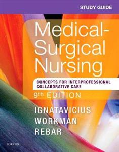 Study Guide for Medical-Surgical Nursing: Concepts for Interprofessional Collaborative Care - Click Image to Close