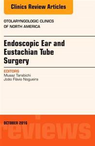 Endoscopic Ear amp; Eustachian Tube Surgery - Click Image to Close