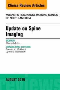 MR Imaging of the Spine, An Issue of