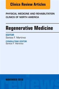 Regenerative Medicine, An Issue of Physi - Click Image to Close