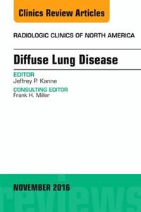 Diffuse Lung Disease, An Issue of Radio- - Click Image to Close