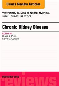 Chronic Kidney Disease, An Issue of Vet - Click Image to Close