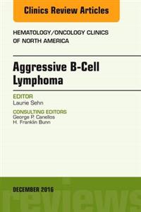 Aggressive B- Cell Lymphoma, An Issue of - Click Image to Close