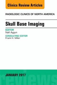 Skull Base Imaging, An Issue of Radiolog - Click Image to Close