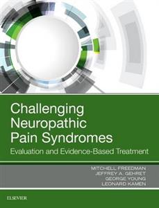 Challenging Neuropathic Pain Syndromes: Evaluation and Evidence-Based Treatment - Click Image to Close