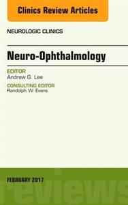 Neuro-Ophthalmology, An Issue of Neurolo - Click Image to Close