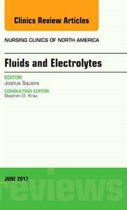 Fluids and Electrolytes, An Issue of