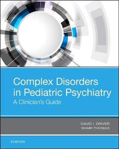 Complex Disorders in Pediatric Psychiatry: A Clinician's Guide - Click Image to Close
