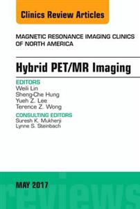 Hybrid PET/MR Imaging, An Issue of - Click Image to Close