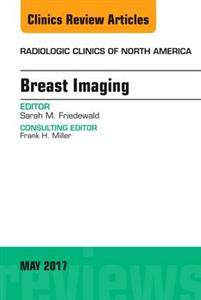 Breast Imaging, An Issue of Radiologic