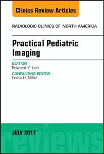 Practical Pediatric Imaging, An Issue of - Click Image to Close