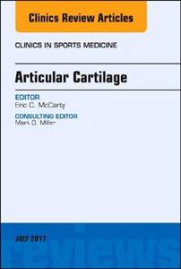 Articular Cartilage, An Issue of Clinics
