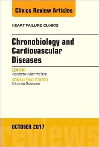 Chronobiology and Cardiovascular Diseases, An Issue of Heart Failure Clinics - Click Image to Close
