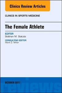 The Female Athlete, An Issue of Clinics in Sports Medicine - Click Image to Close