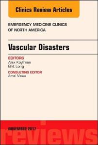 Vascular Disasters, An Issue of Emergenc - Click Image to Close