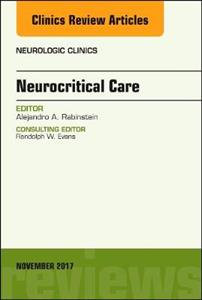 Neurocritical Care, An Issue of Neurolog