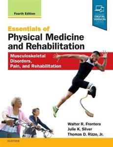 Essentials of Physical Medicine and Rehabilitation: Musculoskeletal Disorders, Pain, and Rehabilitation