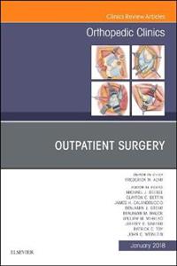 Outpatient Surgery, An Issue of Orthoped