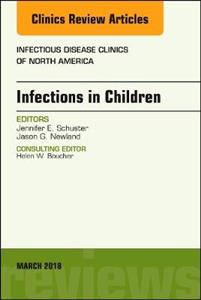 Infections in Children, An Issue of Infectious Disease Clinics of North America - Click Image to Close