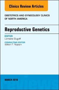 Reproductive Genetics, An Issue of Obstetrics and Gynecology Clinics