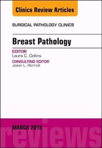 Breast Pathology, An Issue of Surgical Pathology Clinics - Click Image to Close