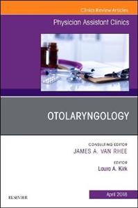 Otolaryngology, An Issue of Physician Assistant Clinics - Click Image to Close