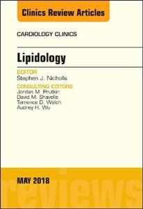 Lipidology, An Issue of Cardiology Clinics - Click Image to Close