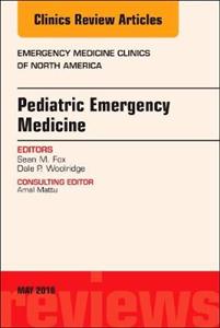 Pediatric Emergency Medicine, An Issue of Emergency Medicine Clinics of North America - Click Image to Close