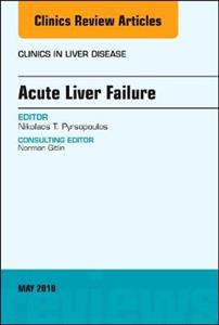 Acute Liver Failure, An Issue of Clinics in Liver Disease - Click Image to Close