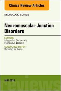 Neuromuscular Junction Disorders, An Issue of Neurologic Clinics - Click Image to Close