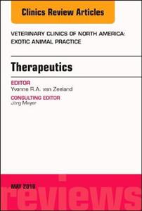 Therapeutics, An Issue of Veterinary Clinics of North America: Exotic Animal Practice - Click Image to Close