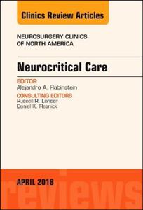 Neurocritical Care, An Issue of Neurosurgery Clinics of North America - Click Image to Close