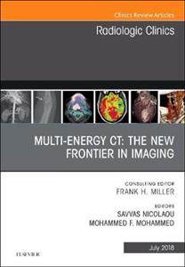 Multi-Energy CT: The New Frontier in Imaging, An Issue of Radiologic Clinics of North America - Click Image to Close