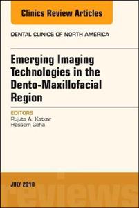Emerging Imaging Technologies in Dento-Maxillofacial Region, An Issue of Dental Clinics of North America - Click Image to Close