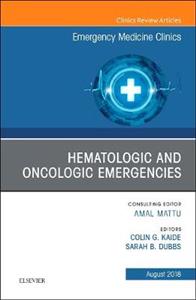 Hematologic and Oncologic Emergencies, An Issue of Emergency Medicine Clinics of North America - Click Image to Close