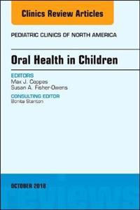 Oral Health in Children, An Issue of - Click Image to Close