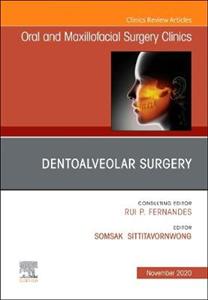 Dentoalveolar Surgery, An Issue of Oral - Click Image to Close