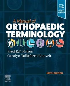 A Manual of Orthopaedic Terminology 9E - Click Image to Close