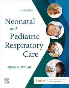 Neonatal amp; Pediatric Respiratory Care 6E - Click Image to Close