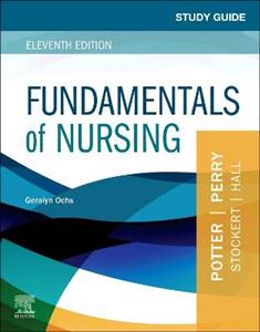 Study Guide for Fundamentals of Nurs 11E