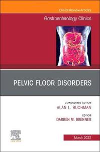 Pelvic Floor Disorders, An Issue of Gast