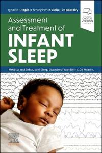 Assessment and Treatment of Infant Sleep: Medical and Behavioral Sleep Disorders from Birth to 24 Months - Click Image to Close