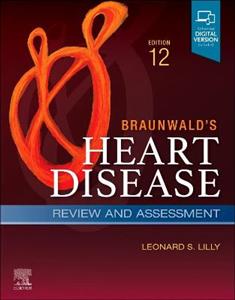 Braunwald Heart Disease Review/Asses 12E