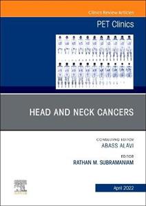 Head amp; Neck Cancers,Issue of PET Clinics