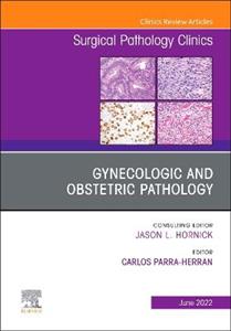 Gynecologic and Obstetric Pathology, An Issue of Surgical Pathology Clinics: Volume 15-2 - Click Image to Close